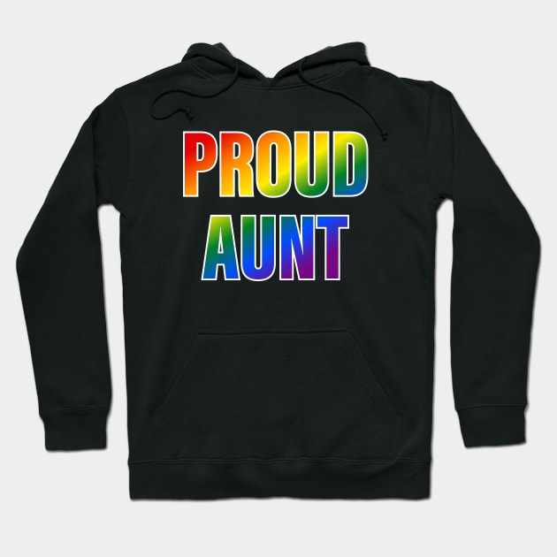 Rainbow Proud Aunt LGBTQ Pride Hoodie by Rainbow Nation